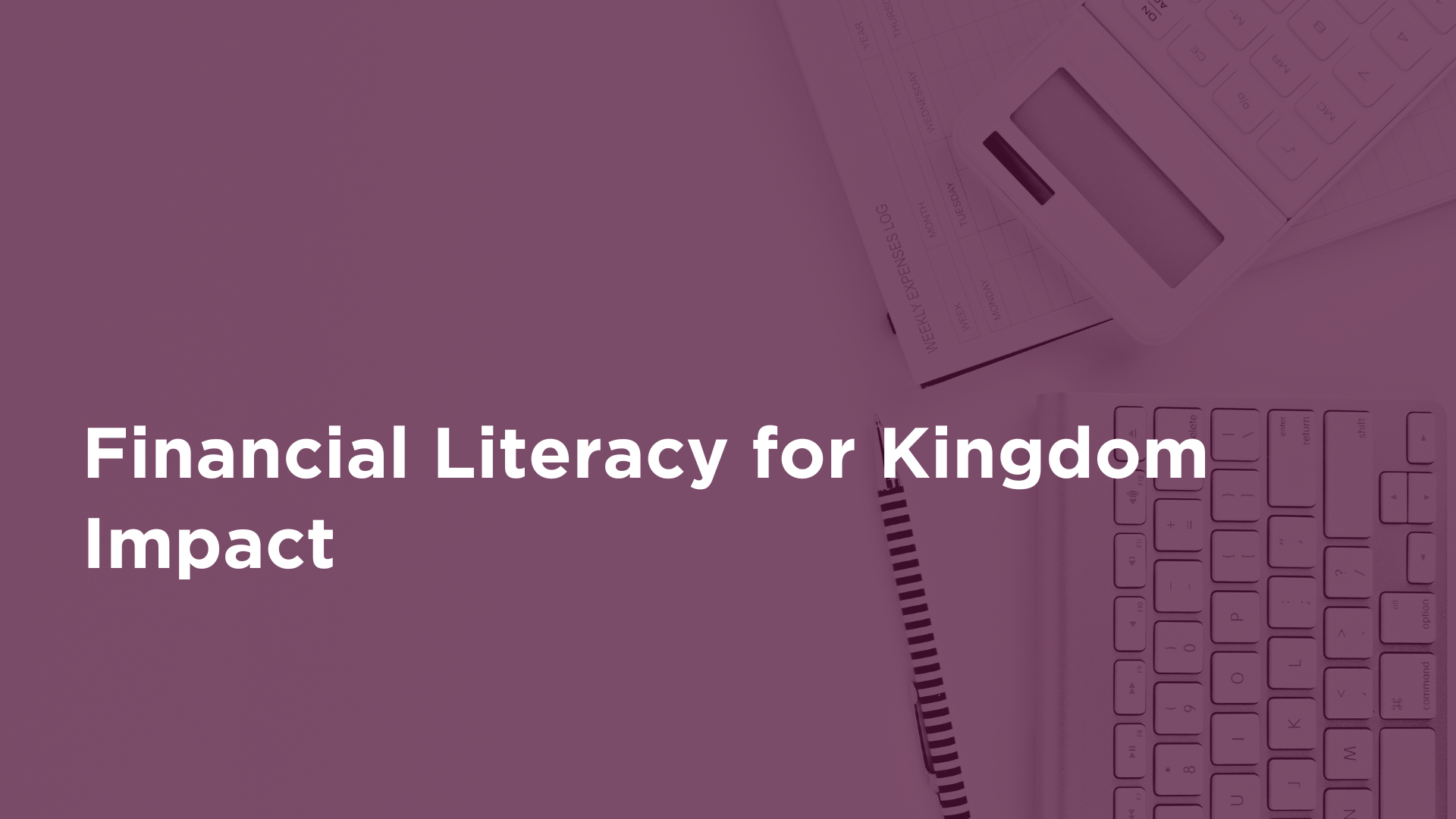 Financial Literacy For Kingdom Impact