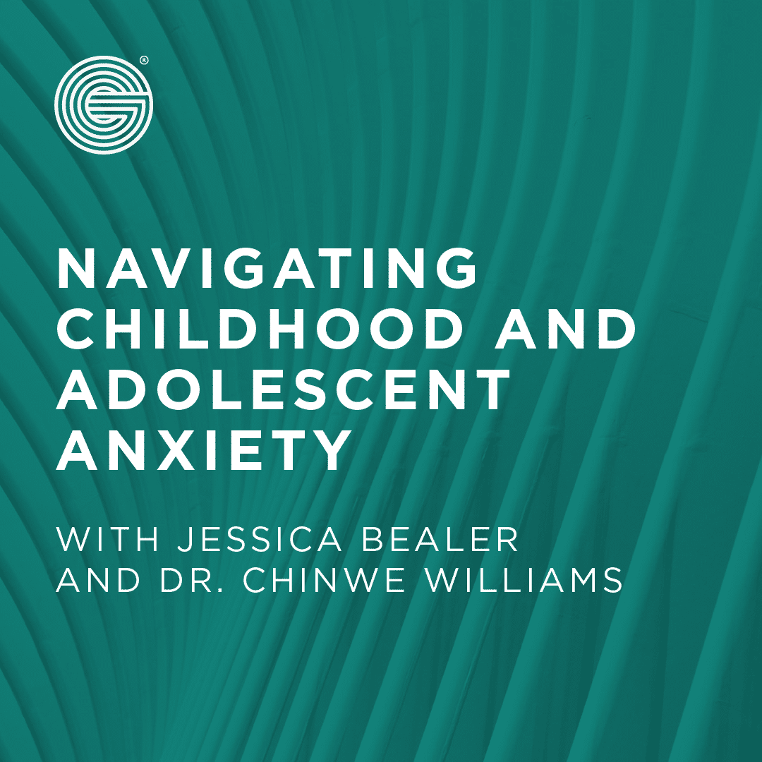 Navigating Childhood and Adolescent Anxiety